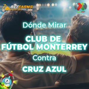 ¿Dónde mirar club de fútbol monterrey contra cruz azul